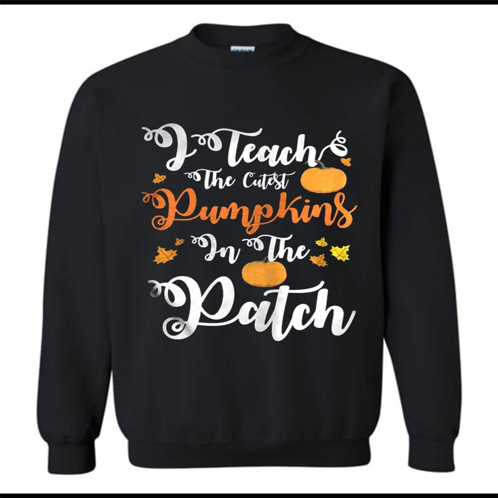 I Teach The Cutest Pumpkins In The Patch