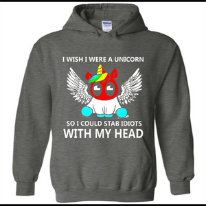 I wish I were a Unicorn soi could stab idiots with my head