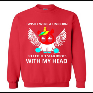 I wish I were a Unicorn soi could stab idiots with my head