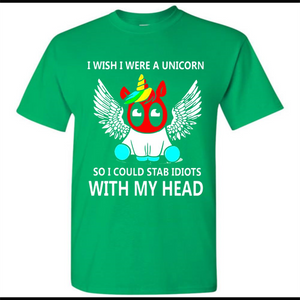 I wish I were a Unicorn soi could stab idiots with my head