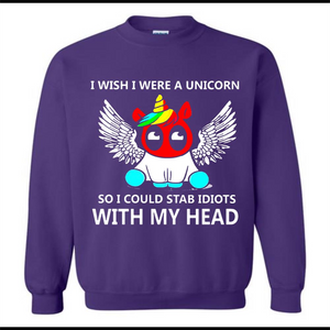 I wish I were a Unicorn soi could stab idiots with my head