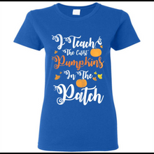 I Teach The Cutest Pumpkins In The Patch