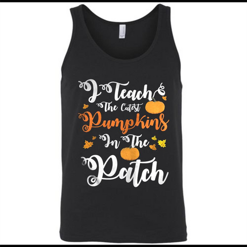 I Teach The Cutest Pumpkins In The Patch