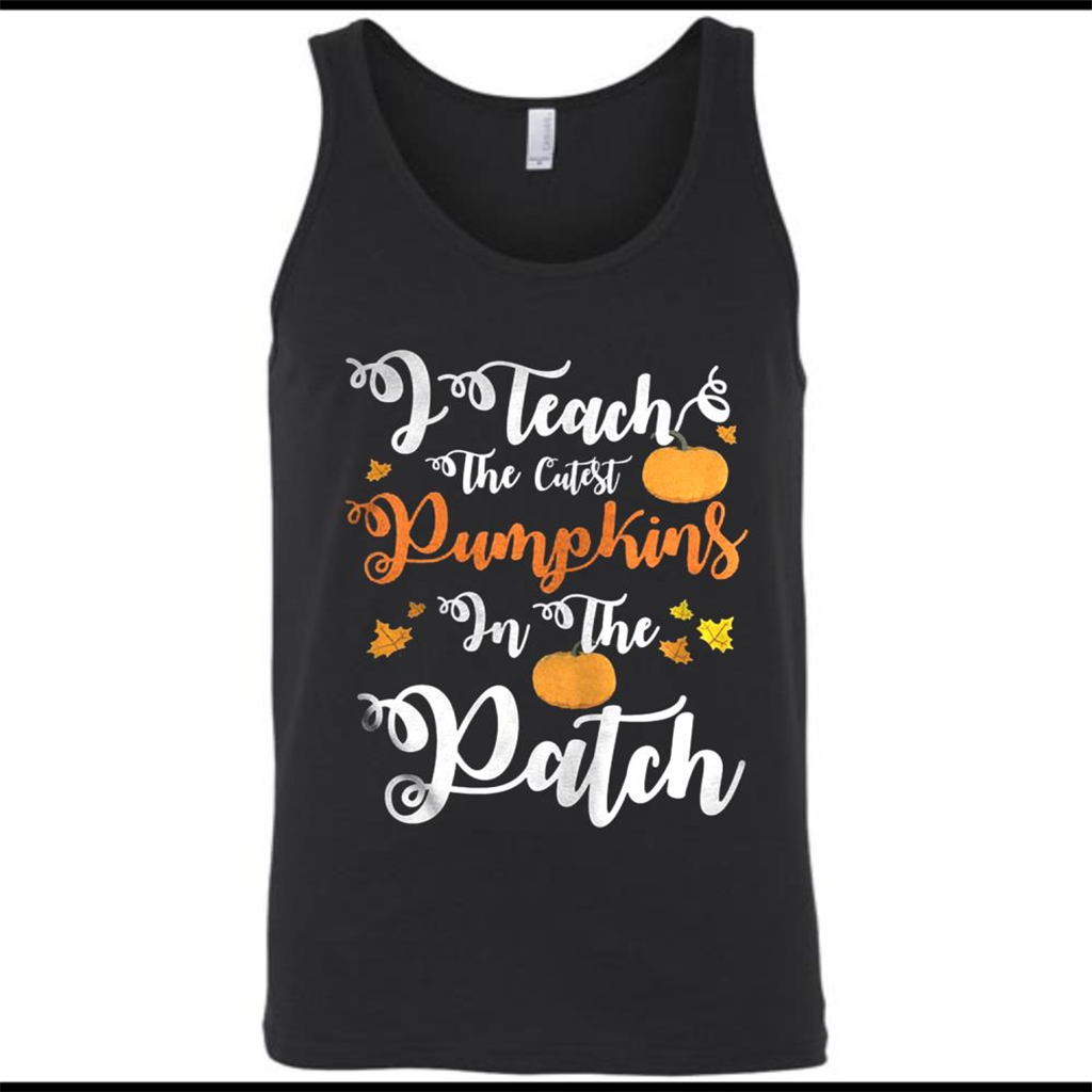 I Teach The Cutest Pumpkins In The Patch