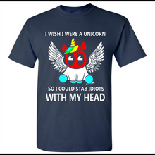 I wish I were a Unicorn soi could stab idiots with my head