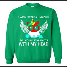 I wish I were a Unicorn soi could stab idiots with my head