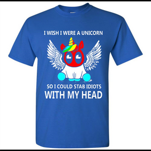 I wish I were a Unicorn soi could stab idiots with my head