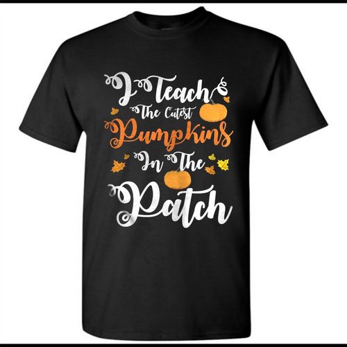 I Teach The Cutest Pumpkins In The Patch