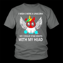 I wish I were a Unicorn soi could stab idiots with my head