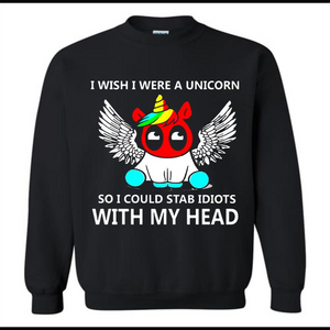 I wish I were a Unicorn soi could stab idiots with my head