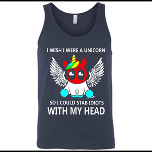 I wish I were a Unicorn soi could stab idiots with my head