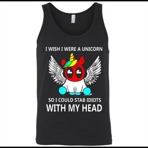 I wish I were a Unicorn soi could stab idiots with my head